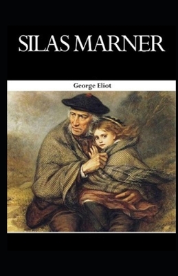 Silas Marner Illustrated by George Eliot