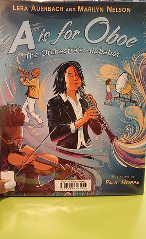 A is for Oboe: The Orchestra's Alphabet by Marilyn Nelson, Lera Auerbach