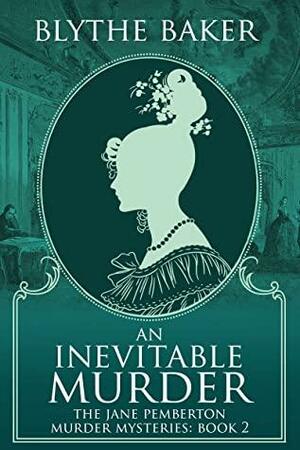 An Inevitable Murder by Blythe Baker