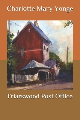 Friarswood Post Office by Charlotte Mary Yonge