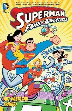 Superman Family Adventures  Vol. 1 by Franco, Art Baltazar, Art Baltazar