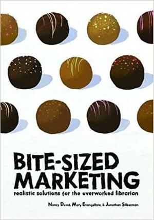 Bite-Sized Marketing: Realistic Solutions for the Overworked Librarian by Nancy Dowd