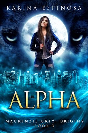 Alpha by Karina Espinosa