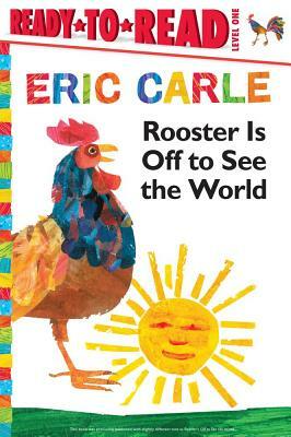 Rooster Is Off to See the World by Eric Carle