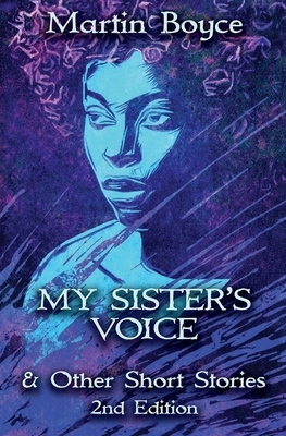 My Sister's Voice: & Other Short Stories by Martin Boyce