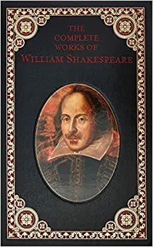 The Complete Works of William Shakespeare by William Shakespeare