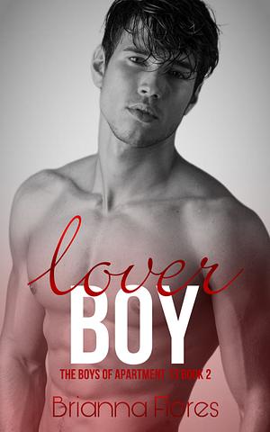 Lover Boy: The Boys of Apartment 13 Book 2 by Brianna Flores