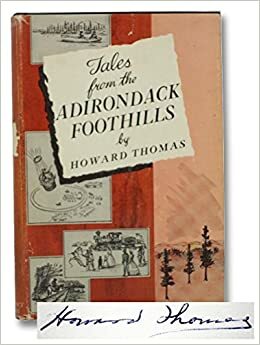 Tales from the Adirondack Foothills: Two-Page Yarns about the Foothills by Howard Thomas