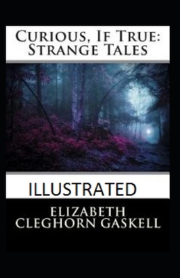 Curious If True Strange Tales illustrated by Elizabeth Gaskell