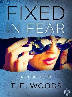 Fixed in Fear by T.E. Woods