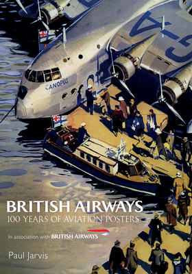 British Airways: 100 Years of Aviation Posters by Paul Jarvis