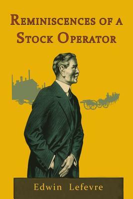 Reminiscences of a Stock Operator by Edwin Lefèvre