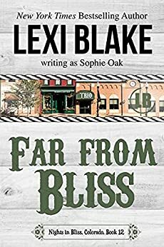 Far from Bliss by Sophie Oak, Lexi Blake