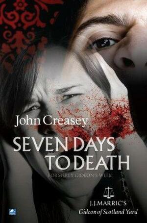 Seven Days to Death by John Creasey, John Creasey