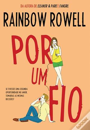 Por Um Fio by Rainbow Rowell