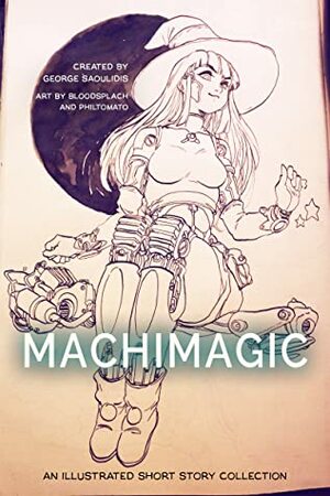 Machimagic: An Illustrated Short Story Collection (Spitwrite Book 1) by George Saoulidis