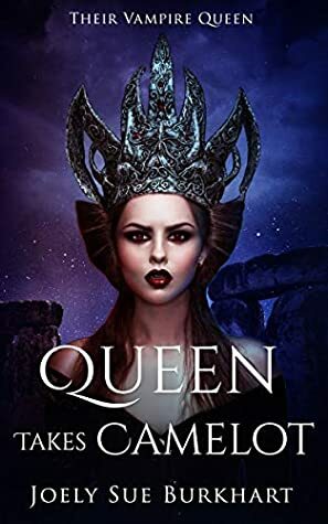 Queen Takes Camelot by Joely Sue Burkhart