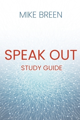 Speak Out Study Guide by Mike Breen