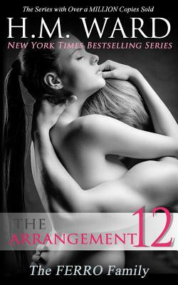 The Arrangement 12 (The Ferro Family) by H. M. Ward