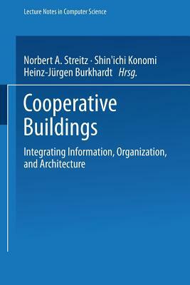 Cooperative Buildings: Integrating Information, Organization, and Architecture by 