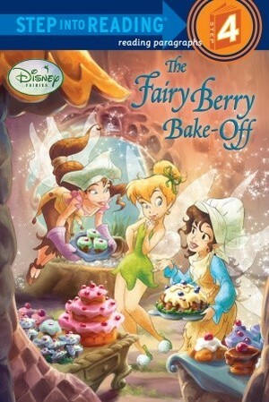 The Fairy Berry Bake-Off (Disney Fairies) by Daisy Alberto, The Walt Disney Company