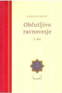 Občutljivo ravnovesje by Alvina Žuraj, Rohinton Mistry