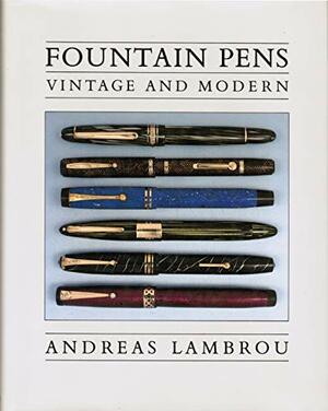 Fountain Pens Vintage and Modern by Andreas Lambrou