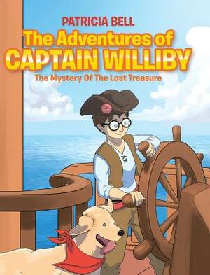 The Adventures of Captain Williby: The Mystery of the Lost Treasure by Patricia Bell