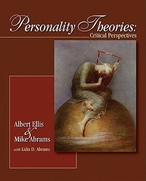 Personality Theories: Critical Perspectives by Lidia Dengelegi Abrams, Albert Ellis, Mike Abrams