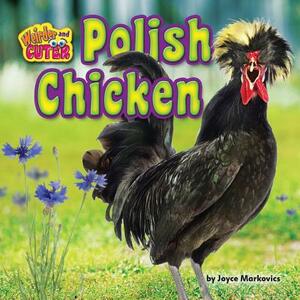 Polish Chicken by Joyce L. Markovics