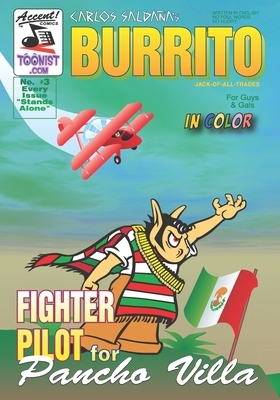 Burrito 3: Fight Pilot for Pancho Villa by Carlos Saldana