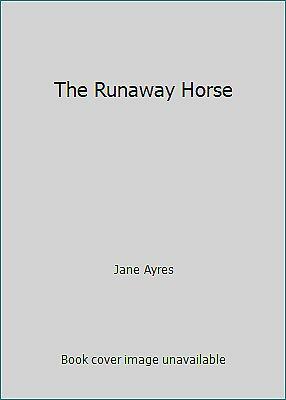 The Runaway Horse by Jane Ayres