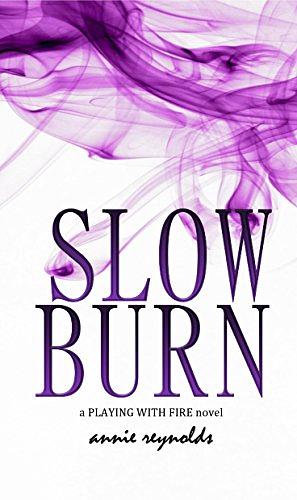 Slow Burn (Playing with Fire #1) by Annie Reynolds
