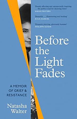 Before the Light Fades: 'Fascinating' Sarah Waters by Natasha Walter, Natasha Walter