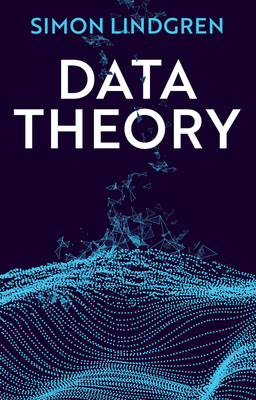 Data Theory: Interpretive Sociology and Computational Methods by Simon Lindgren