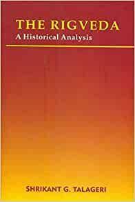 The Rigveda A Historical Analysis by Shrikant G. Talageri, Shrikant G. Talageri