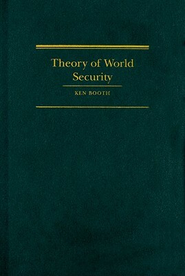 Theory of World Security by Ken Booth