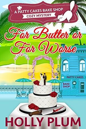 For Butter or for Worse by Holly Plum