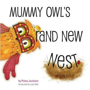 Mummy Owl's Brand New Nest by Patsy Jackson