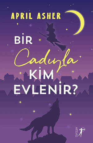 Bir Cadıyla Kim Evlenir? by April Asher