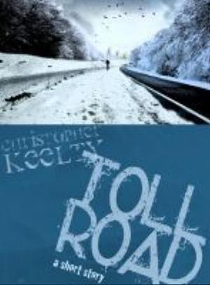 Toll Road: A Short Story of Murka by Christopher Keelty