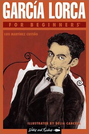 Garcia Lorca for Beginners by Luis Martínez Cuitiño, Luis Martinez Cuitino