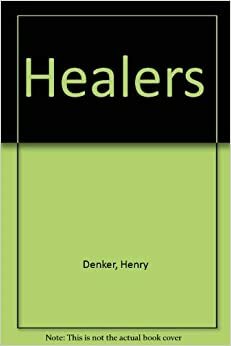 The Healers by Henry Denker
