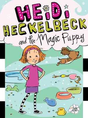 Heidi Heckelbeck and the Magic Puppy by Priscilla Burris, Wanda Coven