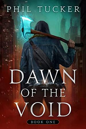 Dawn of the Void Book One by Phil Tucker