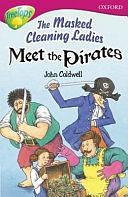 The Masked Cleaning Ladies Meet the Pirates by John Coldwell