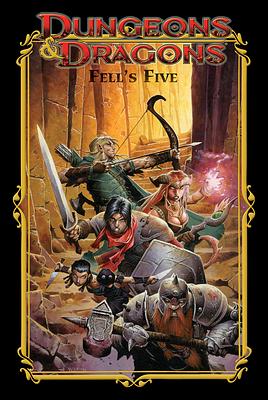 Dungeons & Dragons: Fell's Five by John Rogers