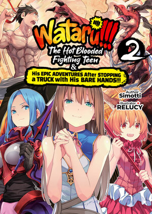 WATARU!!! The Hot-Blooded Fighting Teen & His Epic Adventures After Stopping a Truck with His Bare Hands!! Volume 2 by Simotti