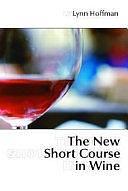 The New Short Course in Wine by Lynn Hoffman