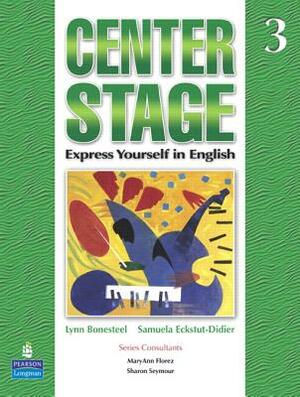 Center Stage 3 Lstp Package W/ Self-Study CD-ROM [With CDROM and Life Skills & Test Prep] by Lynn Bonesteel, Samuela Eckstut